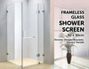 900 x 900mm Frameless 10mm Glass Shower Screen By Della Francesca